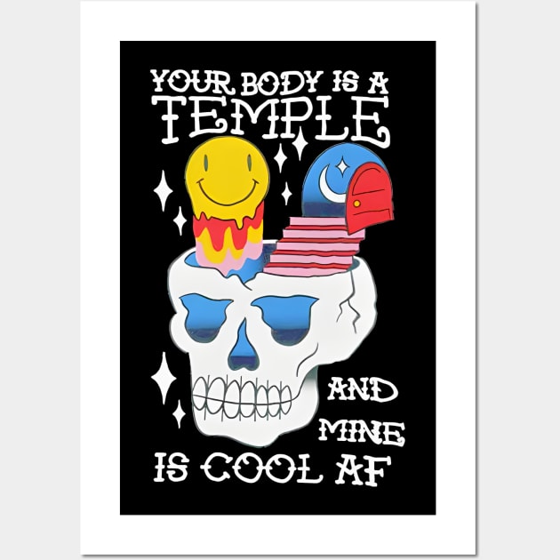 YOUR BODY IS A TEMPLE AND MINE IS COOL AF Wall Art by erixwhite